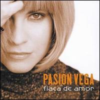 Pasin Vega - Flaca de Amor lyrics