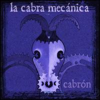 La Cabra Mecnica - Cabron lyrics