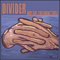 Add - Divider Why Are You Doing This? lyrics