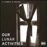 Our Lunar Activities - It Comes in Waves lyrics
