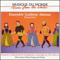 Ensemble Guilhem Ademar - Danceries: Sixteenth Century Dance Songs and ... lyrics