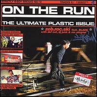 Zeb-Roc-Ski - On the Run: The Ultimate Plastic Issue lyrics