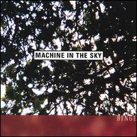 Machine in the Sky - Binge lyrics