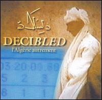Malek Bensmail - Decibled - L'Algerie Autrement lyrics