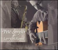 Pete Smyser - Pete Smyser & Larry McKenna lyrics