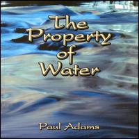 Paul Adams [Flute/Keys] - Property of Water lyrics