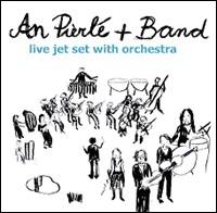An Pierl - Live Jet Set with Orchestra lyrics