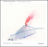 Helmut Lachenmann - Schwankungen Am Rand lyrics