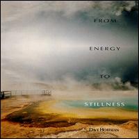 Dave Hoffman - From Energy to Stillness lyrics