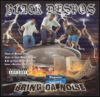 Black Despos - Bring Da Noise lyrics