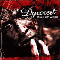 Dyecrest - This Is My World lyrics