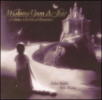 John Arpin - Wishing upon a Star and Other Childhood Favorites lyrics