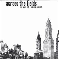 Across the Fields - The Art of Falling Apart lyrics