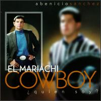 Abenicio Snchez - El Mariachi Cowboy-Quien Soy? lyrics