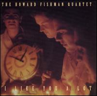 Howard Fishman - I Like You a Lot [live] lyrics