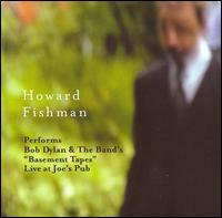 Howard Fishman - The Basement Tapes [CD/DVD] [live] lyrics