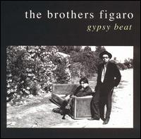Brothers Figaro - Gypsy Beat lyrics