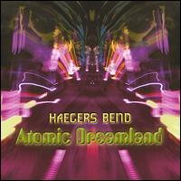 Haegers Bend - Atomic Dreamland lyrics