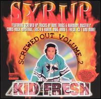 Kid Fresh - Syrup: Screwed Out, Vol. 2 lyrics