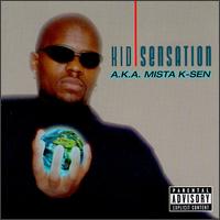 Kid Sensation - Aka Mista K-Sen lyrics