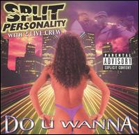 Split Personality - Do U Wanna lyrics
