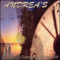 Andrea - Clothes On Clothes Off lyrics