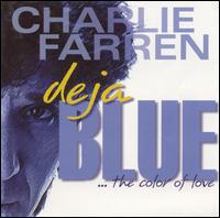 Charlie Farren - Deja Blue...The Color of Love lyrics