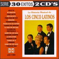 Los Cinco Latinos - 30 Exitos: Historia Musical de los Cinco Latinos lyrics