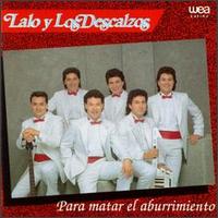 Lalo Y Los Descalzos - Para Matar El Aburrimento lyrics
