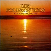 Los Polifaceticos - Four Lagrimas Y Mucho Mas lyrics