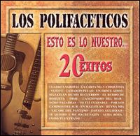 Los Polifaceticos - Esto Es lo Nuestro... 20 Exitos lyrics