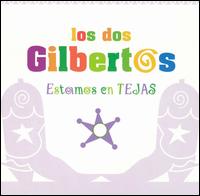 Los Dos Gilbertos - Estamos en Tejas lyrics