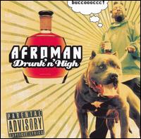 Afroman - Drunk'n'High lyrics