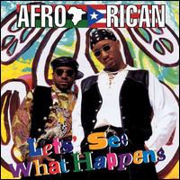 Afro Rican - Let's See What Happens lyrics