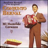 Paulino Bernal - Mi Humilde Corazon lyrics