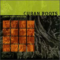 Cuban Roots - Cuban Roots Revisited lyrics