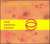 Entropic Advance - Red Yellow Noise lyrics