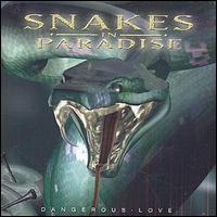 Snakes in Paradise - Dangerous Love lyrics