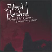 Alfred Howard - 14 Days of the Universe in Incandescent Bloom lyrics