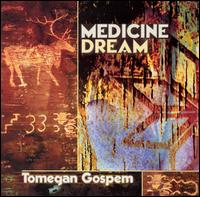 Medicine Dream - Tomegan Gospem lyrics