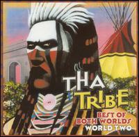Tha Tribe - Best of Both Worlds: World Two lyrics