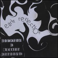 Towards a Better Acronym - Early Reflection lyrics