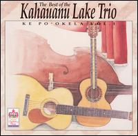 Kahauanu Lake Trio - Ke Po'okela: The Best of the Kahauanu Lake Trio, Vol. 1 lyrics
