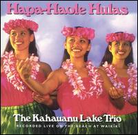 Kahauanu Lake Trio - Hapa-Haole Hulas lyrics