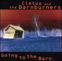Cletus and the Burners - Going to the Barn lyrics