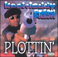 Kool Daddy Fresh - Plottin' lyrics