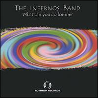 The Infernos Band - What Can You Do for Me? lyrics