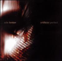 Ade Fenton - Artificial Perfect lyrics