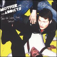Mother & the Addicts - Take the Lovers Home Tonight lyrics
