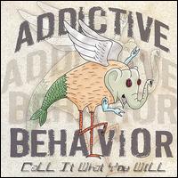 Addictive Behavior - Call It What You Will lyrics